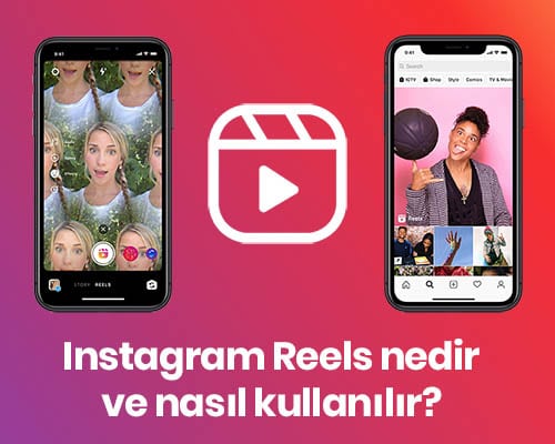 Instagram Reels nedir ve nasıl kullanılır?